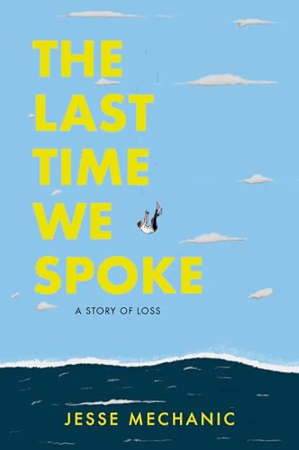 The Last Time We Spoke: A Story of Loss by Jesse Mechanic cover