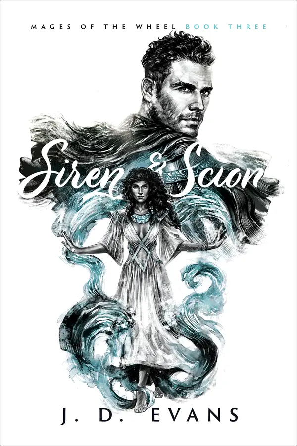 Siren & Scion (Mages of the Wheel, #3) by J.D.  Evans cover