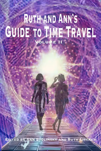 Ruth and Ann's Guide to Time Travel, Volume II book cover