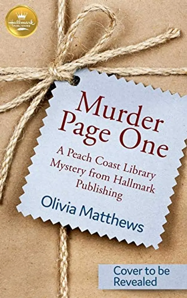 Murder by Page One: A Peach Coast Library Mystery from Hallmark Publishing (Peach Coast Library Mysteries) by Olivia Matthews cover