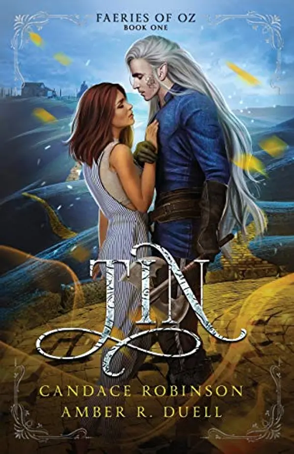 Tin (Faeries of Oz, #1) by Amber R. Duell, Candace Robinson cover