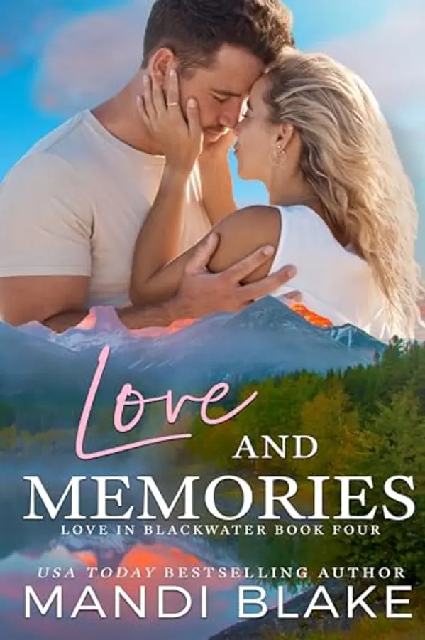 Love and Memories: A Small Town Christian Romance (Love in Blackwater Book 4) by Mandi Blake cover