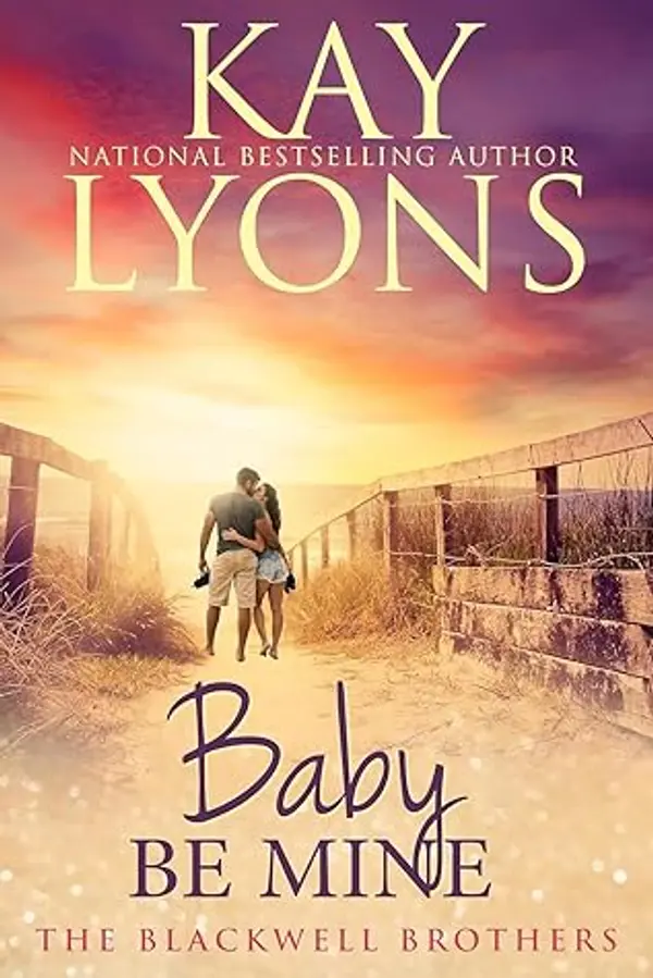 Baby Be Mine (The Blackwell Brothers #1) by Kay Lyons cover