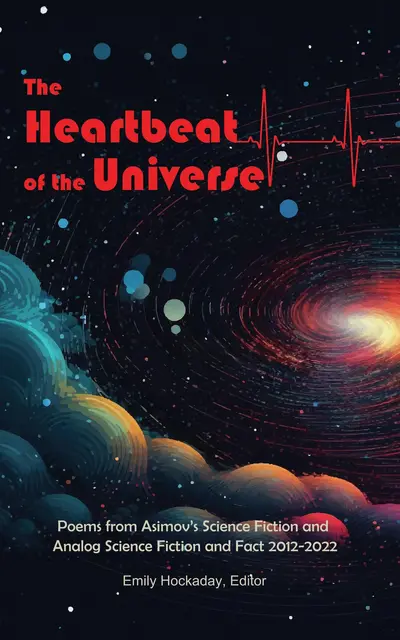 The Heartbeat of the Universe:  Poems from Asimov’s Science Fiction and Analog Science Fiction and Fact 2012–2022 book cover