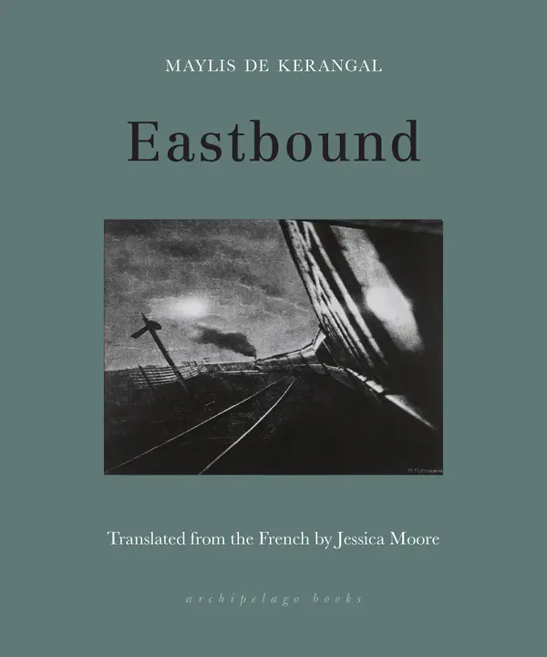 Eastbound by Maylis De Kerangal, Jessica Moore cover