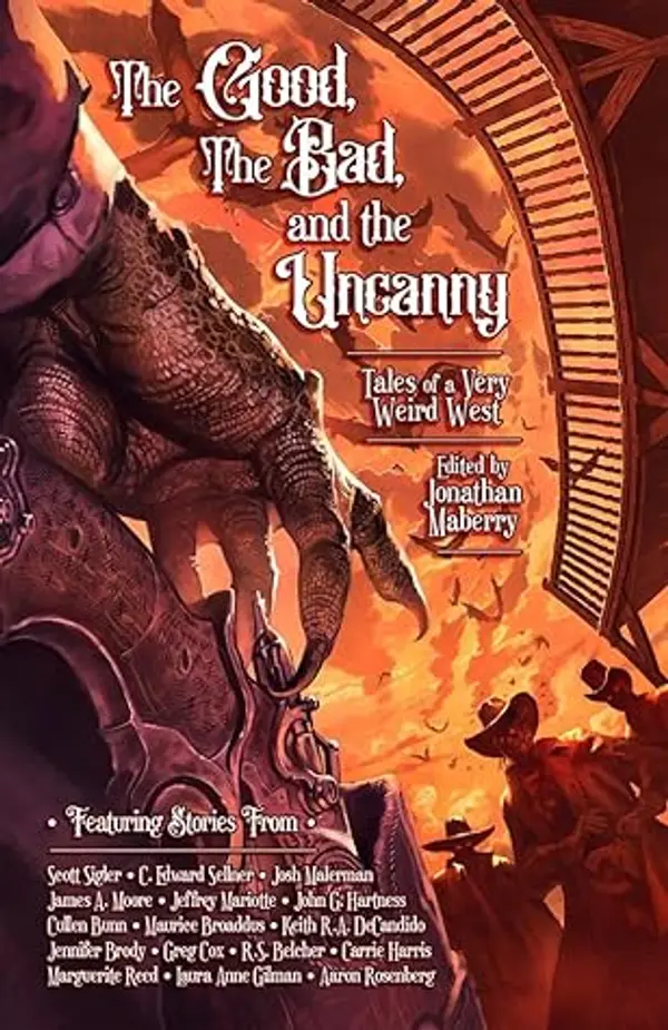 The Good, The Bad, & The Uncanny: Tales of a Very Weird West by Jonathan Maberry cover