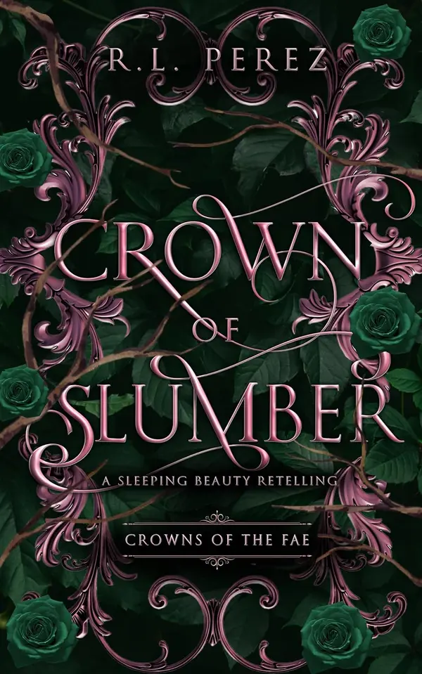 Crown of Slumber: A Sleeping Beauty Retelling (Crowns of the Fae #1) by R.L. Perez cover
