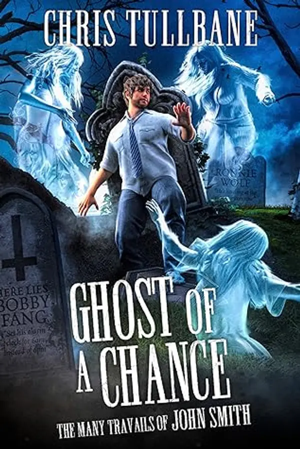Ghost of a Chance (The Many Travails of John Smith #3) by Chris Tullbane cover