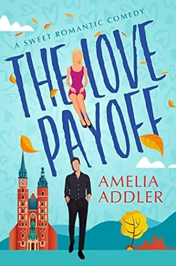 The Love Payoff: a sweet romantic comedy by Amelia Addler cover