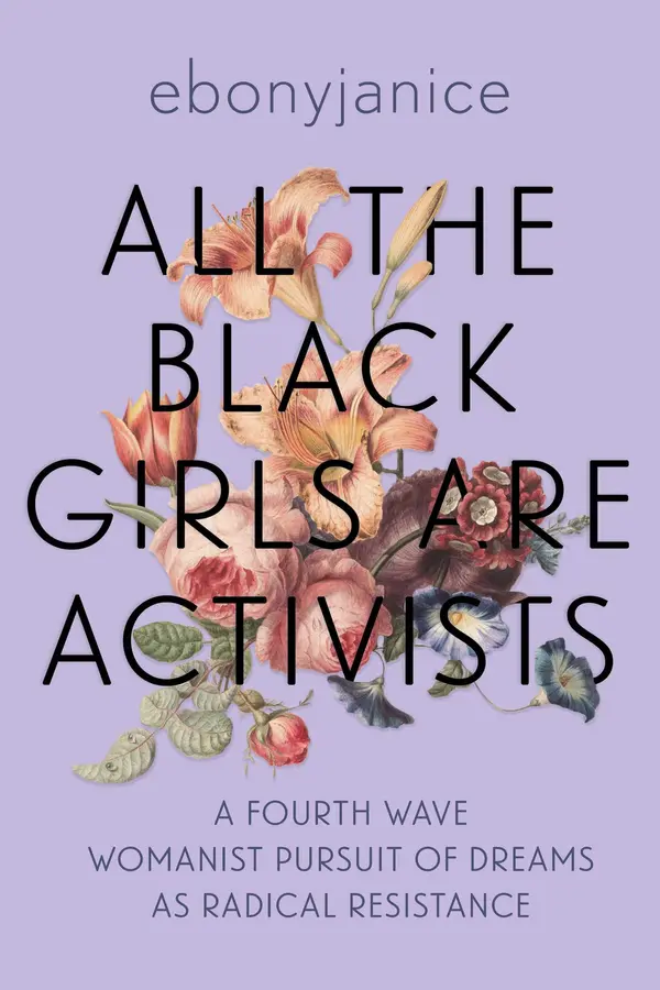 All the Black Girls Are Activists by EbonyJanice Moore cover
