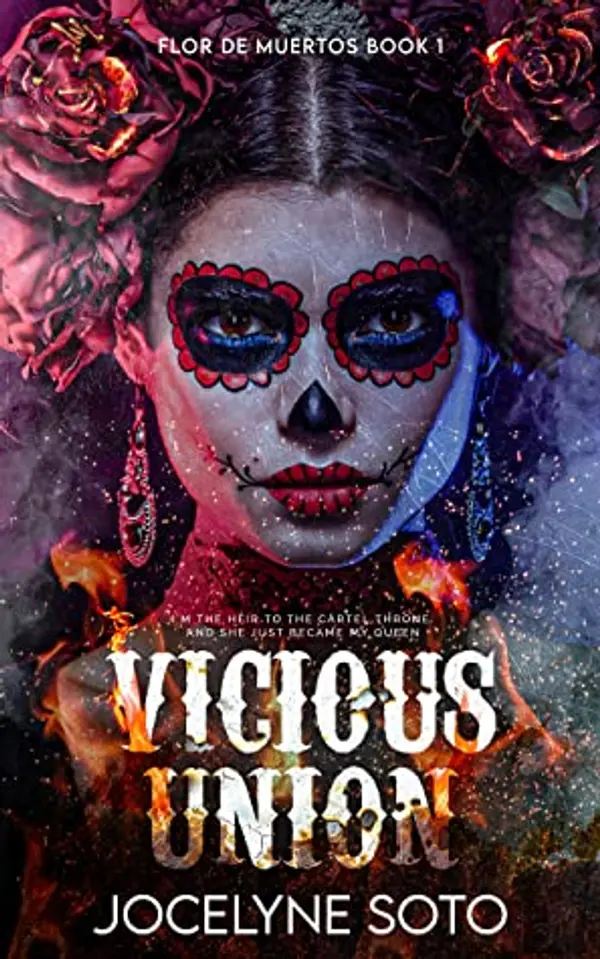 Vicious Union (Flor de Muertos, #1) by Jocelyne Soto cover