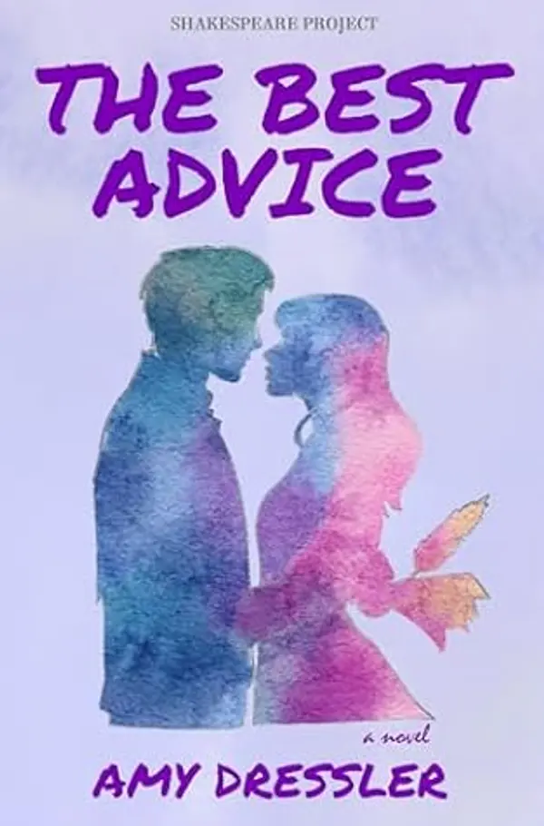 The Best Advice: A Novel (Shakespeare Project) by Amy Dressler cover