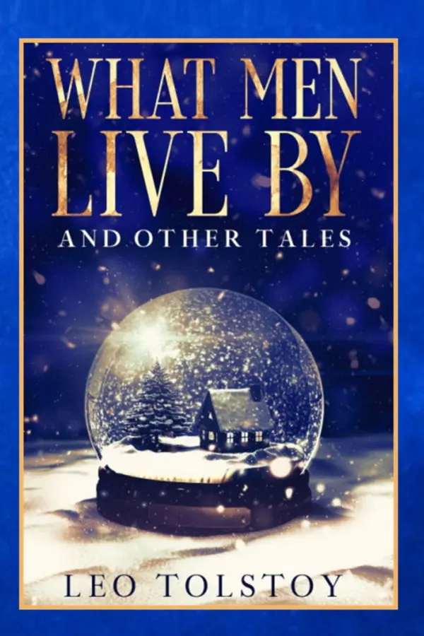 What Men Live By and Other Tales by Leo Tolstoy cover