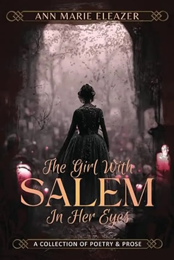 The Girl With Salem In Her Eyes: a collection of poetry and prose by Ann Marie Eleazer cover