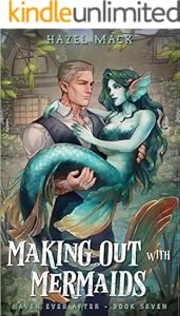 Making Out With Mermaids (Haven Ever After, #7) by Hazel Mack cover