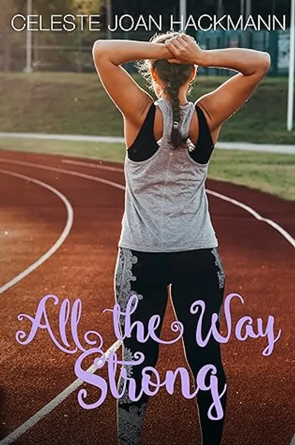 All the Way Strong by Celeste Joan Hackmann cover