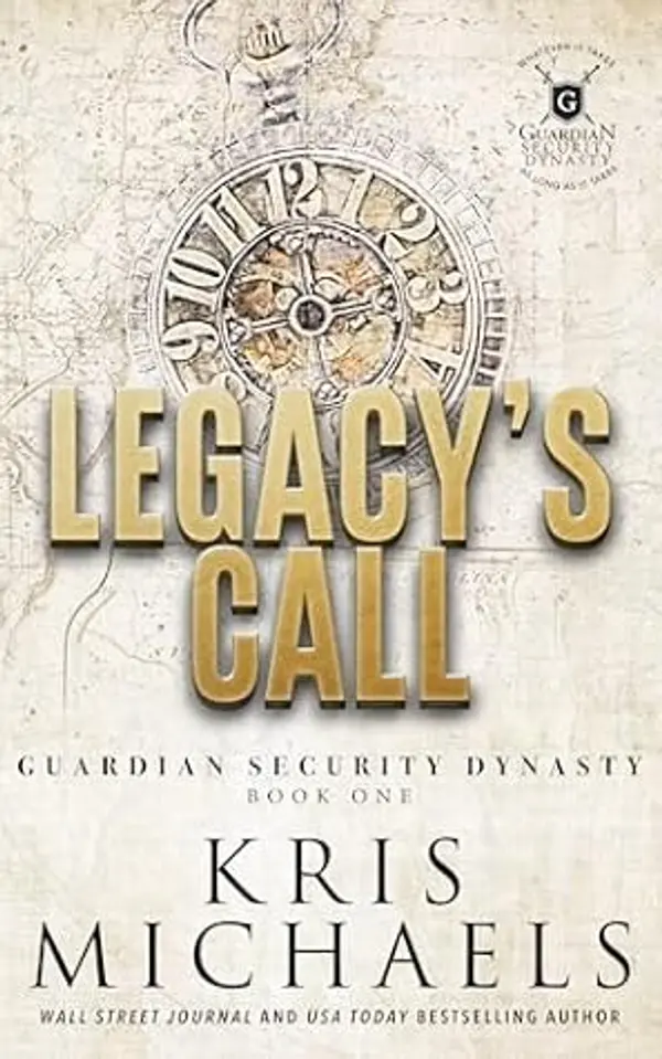 Legacy's Call (Guardian Security Dynasty Book 1) by Kris Michaels cover
