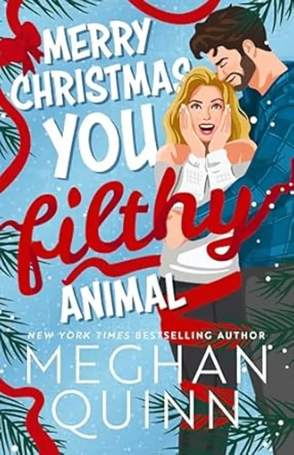 Merry Christmas, You Filthy Animal by Meghan Quinn cover