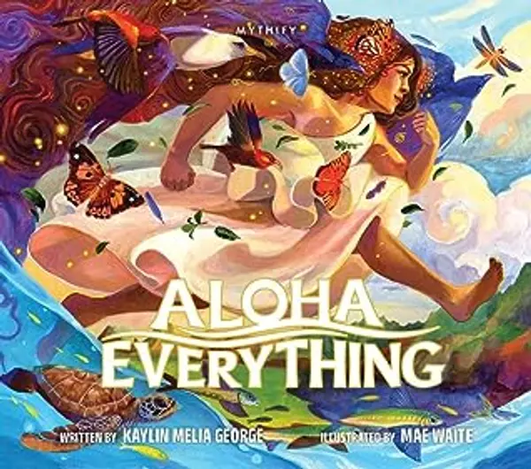 Aloha Everything by Kaylin Melia George cover