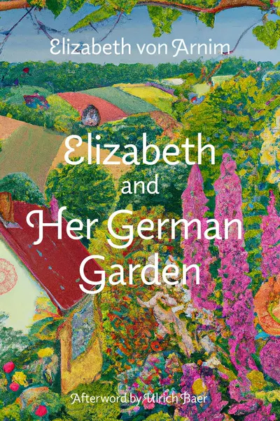 Elizabeth and Her German Garden (Warbler Classics Annotated Edition) book cover