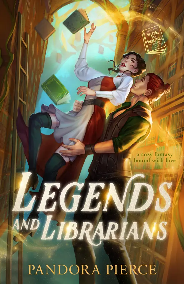 Legends and Librarians (Legends and Librarians, #1) by Pandora Pierce cover