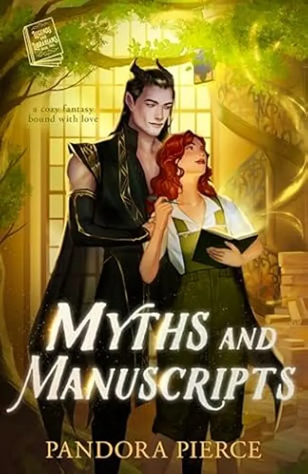 Myths and Manuscripts: A Cozy Fantasy Bound with Love (Legends and Librarians Book 2) by Pandora Pierce cover