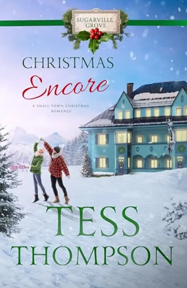 Christmas Encore (A Small Town Christmas Romance): Sugarville Grove, Book 10 by Tess Thompson cover