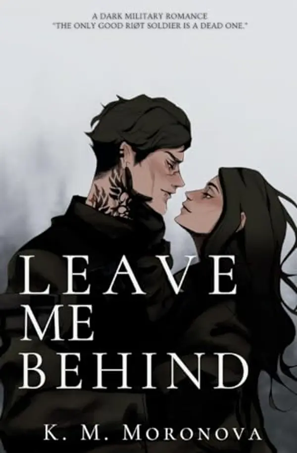 Leave Me Behind by K.M. Moronova cover