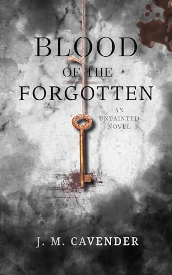 Blood of the Forgotten: An Untainted Novel by J. M. Cavender cover