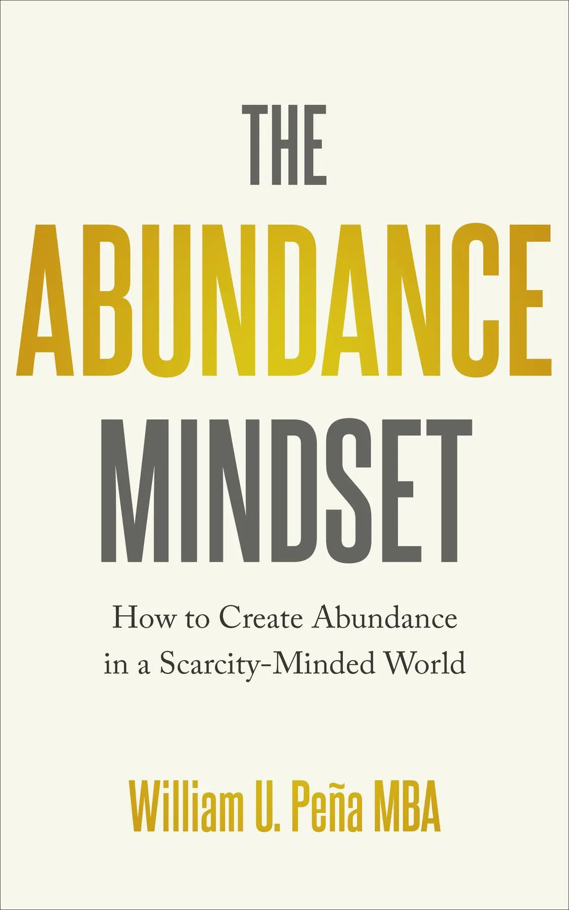 The Abundance Mindset by William U. Peña MBA | Join & Read on Fable