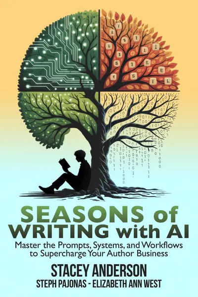 Seasons of Writing with AI: Master the Prompts, Systems, and Workflows to Supercharge Your Author Business book cover