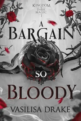 A Bargain So Bloody: A Vampire Fantasy Romance by Vasilisa Drake