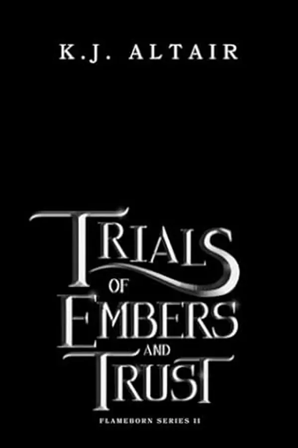 Trials of Embers and Trust (Flameborn, #2) by K.J. Altair cover