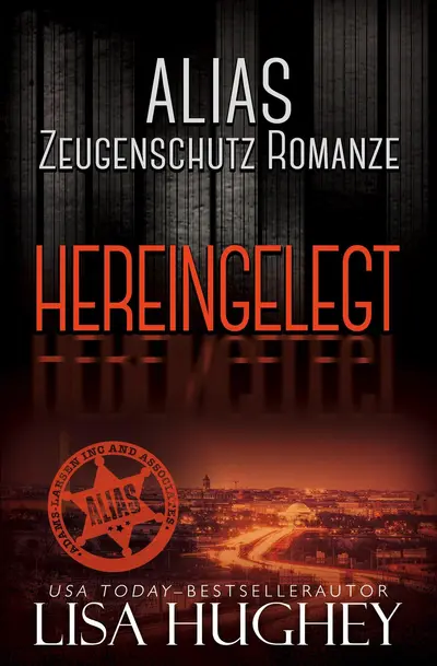 ALIAS Zeugenschutz Romanze: Hereingelegt book cover