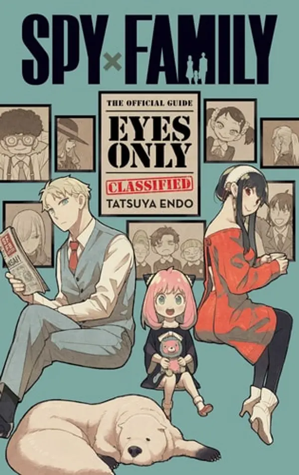 Spy x Family: The Official Guide―Eyes Only by Tatsuya Endo cover