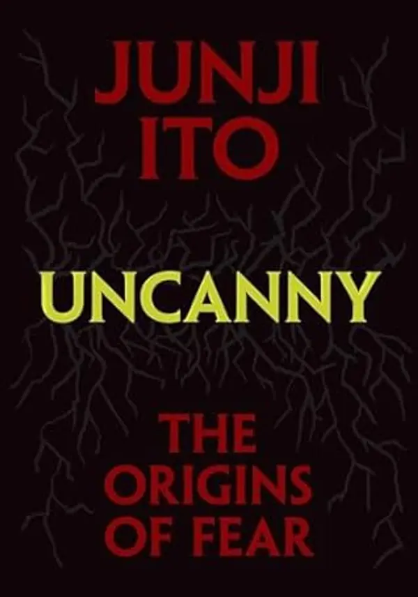 Uncanny: The Origins of Fear (Junji Ito) by Junji Ito cover
