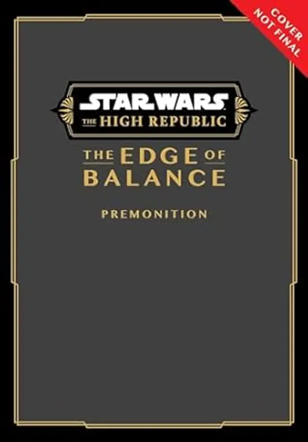 Star Wars: The High Republic: The Edge of Balance―Premonition by Daniel José Older cover