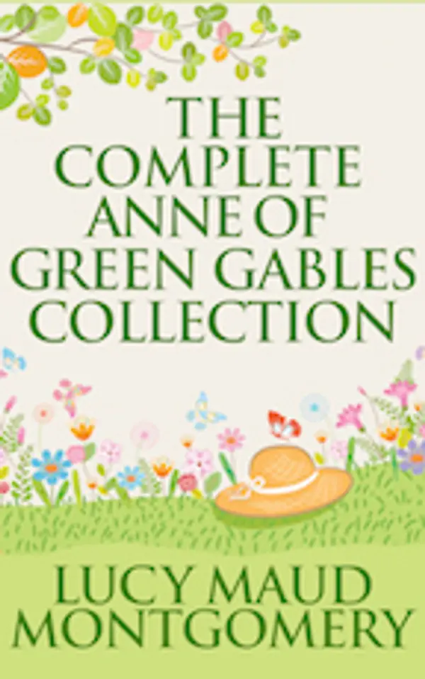 The Complete Anne of Green Gables Collection by L. M. Montgomery cover