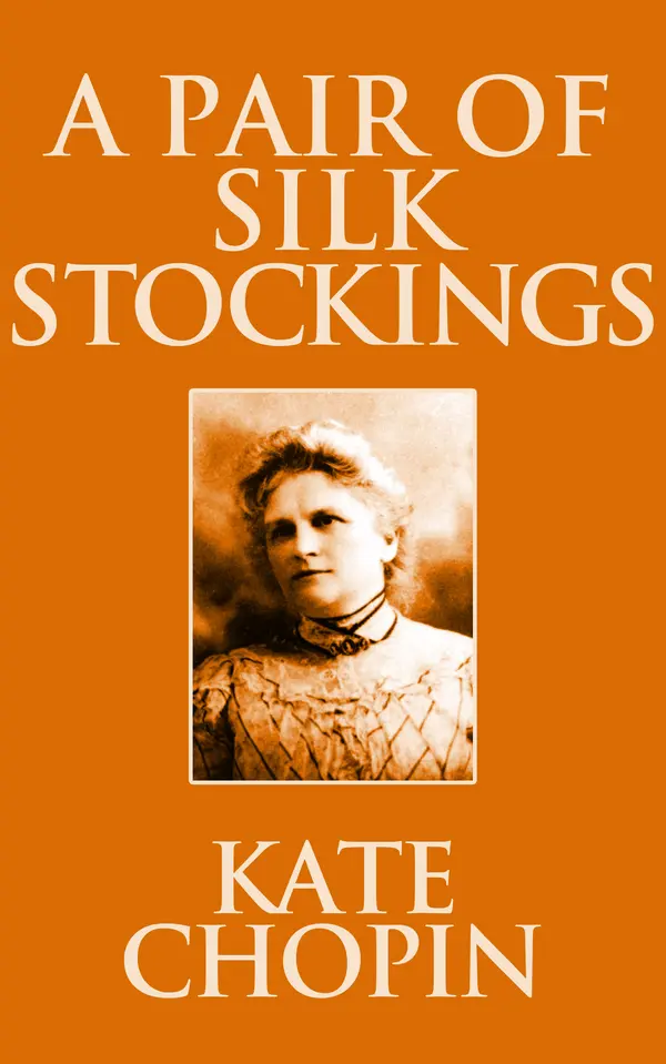 A Pair of Silk Stockings by Kate Chopin cover