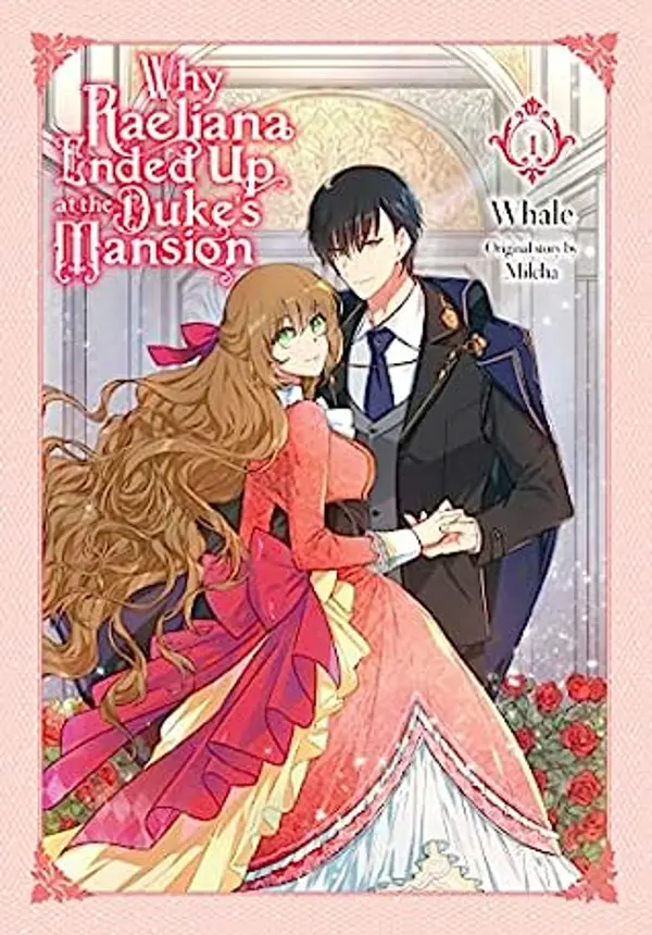 Why Raeliana Ended Up at the Duke's Mansion Vol. 1 (Why Raeliana Ended Up at the Duke's Mansion #1) by Whale cover