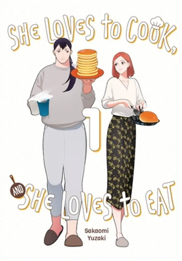 She Loves to Cook, and She Loves to Eat, Vol. 1 by Sakaomi Yuzaki cover