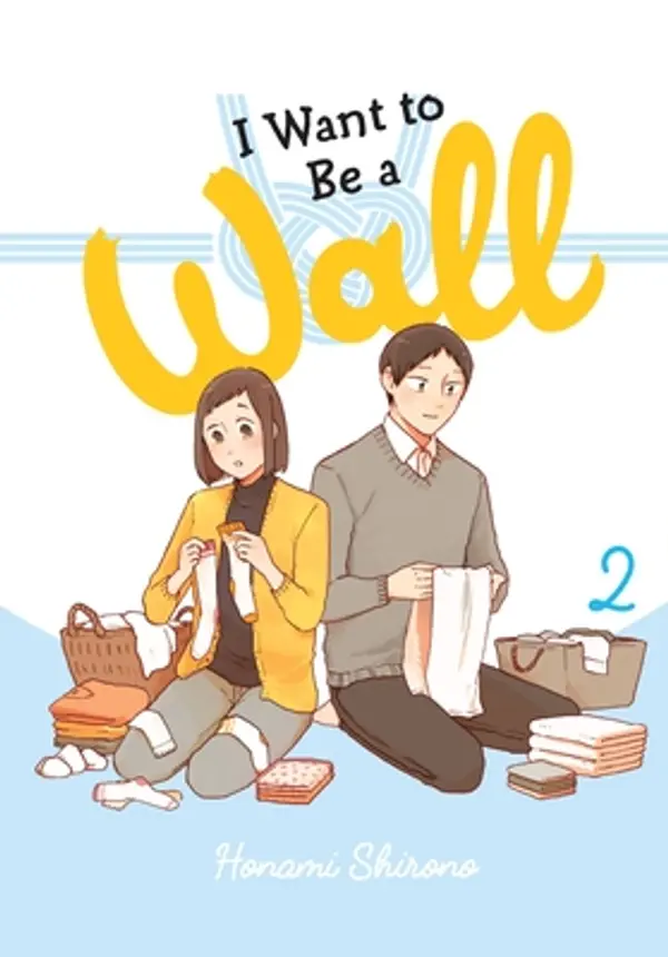 I Want to Be a Wall, Vol. 2 by Honami Shirono cover