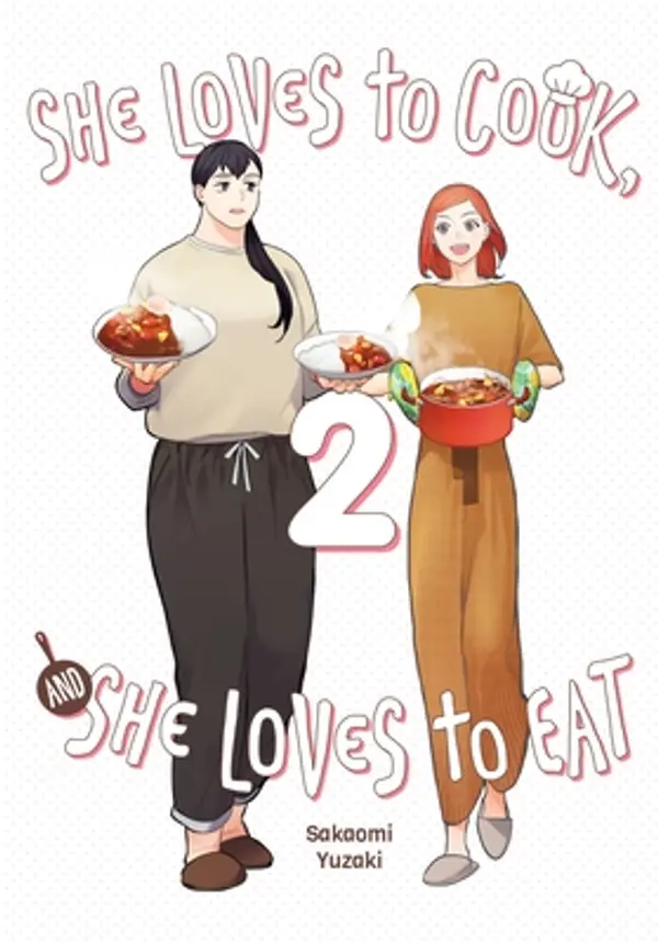 She Loves to Cook, and She Loves to Eat, Vol. 2 (She Loves to Cook, and She Loves to Eat, 2) by Sakaomi Yuzaki cover