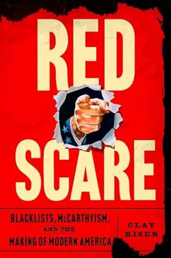 Red Scare: Blacklists, McCarthyism and the Making of Modern America by Clay Risen cover