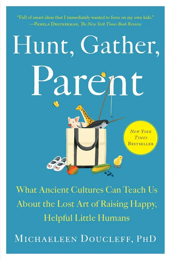 Hunt, Gather, Parent by Michaeleen Doucleff cover