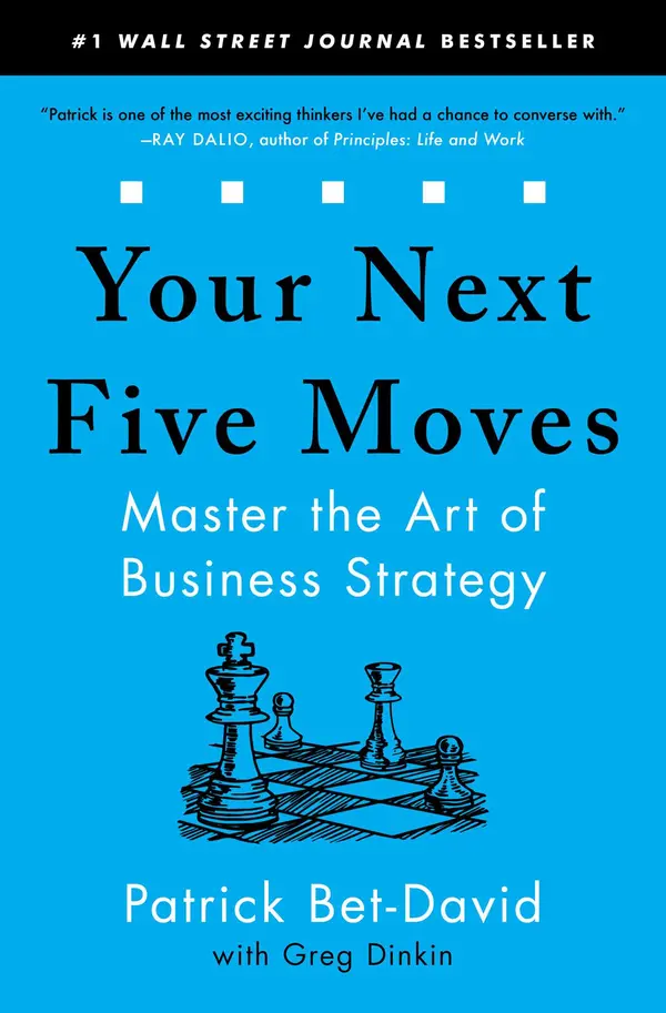 Your Next Five Moves by Patrick Bet-David, Greg Dinkin cover