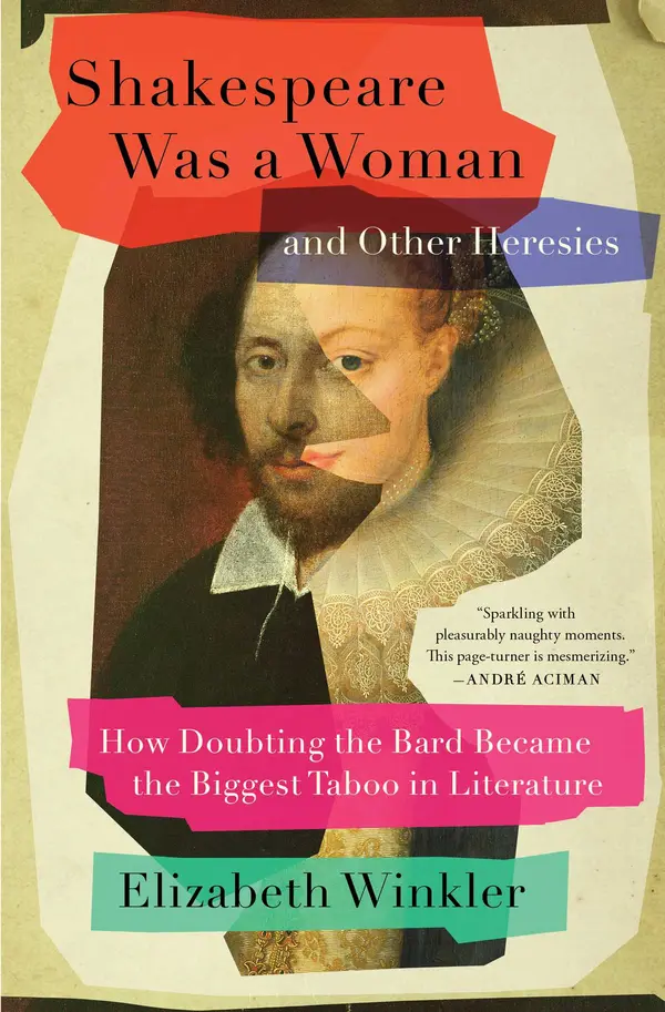 Shakespeare Was a Woman and Other Heresies by Elizabeth Winkler cover