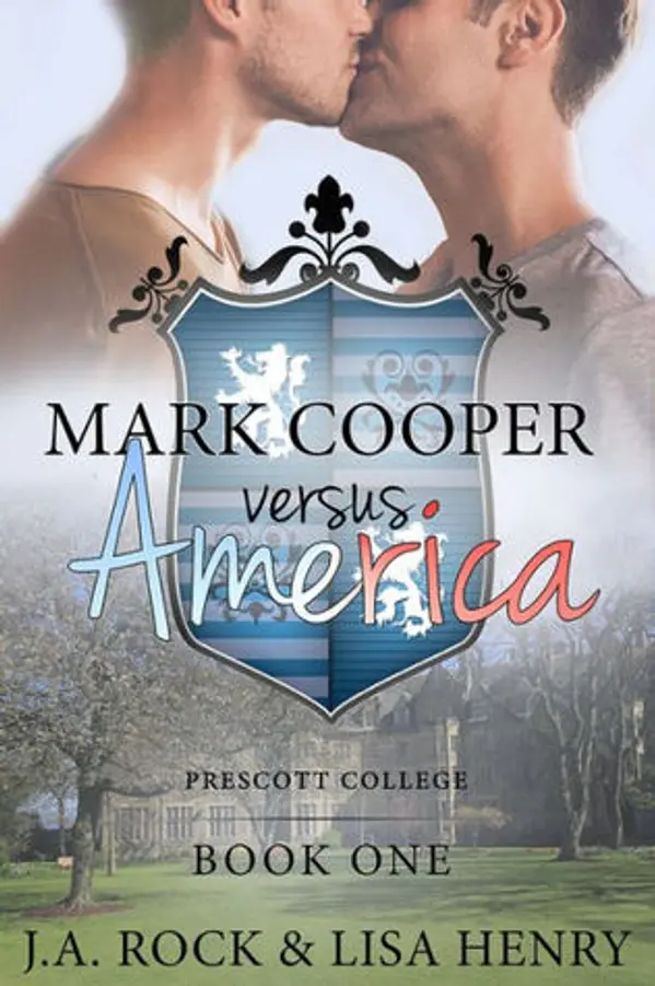 Mark Cooper versus America (Prescott College, #1) by J.A. Rock, Lisa Henry cover