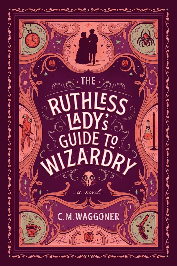 The Ruthless Lady's Guide to Wizardry by C. M. Waggoner cover