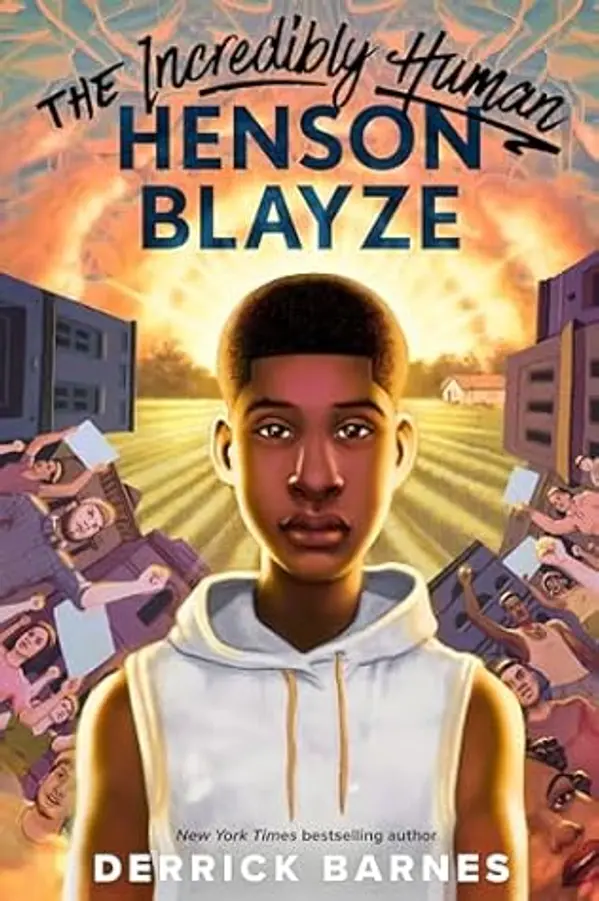 The Incredibly Human Henson Blayze by Derrick Barnes cover